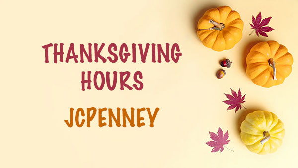 Is JCPenney Open on Thanksgiving