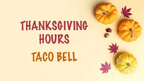 Is Taco Bell Open on Thanksgiving