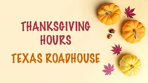 Is Texas Roadhouse Open on Thanksgiving