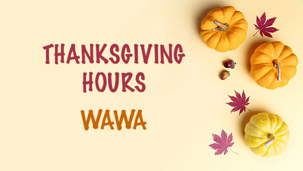 Is Wawa Open on Thanksgiving